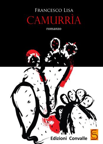 Camurrìa - Francesco Lisa - Libro Edizioni Convalle 2018, Marte | Libraccio.it