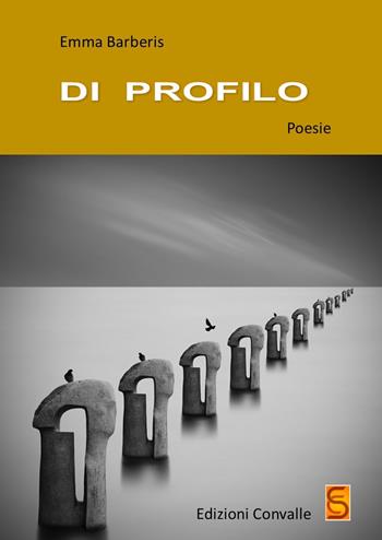 Di profilo - Emma Barberis - Libro Edizioni Convalle 2018, Luna | Libraccio.it