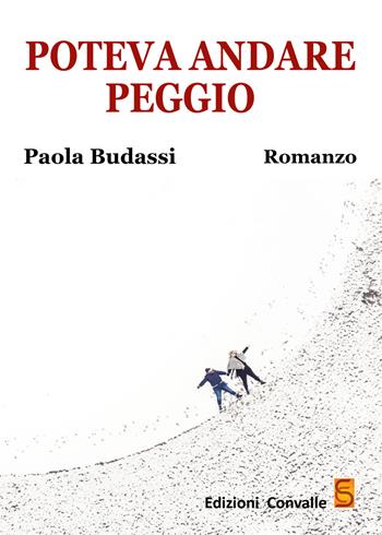 Poteva andare peggio - Paola Budassi - Libro Edizioni Convalle 2019, Saturno | Libraccio.it