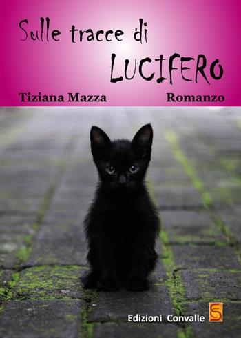 Sulle tracce di Lucifero - Mazza Tiziana - Libro Edizioni Convalle 2020, Venere | Libraccio.it