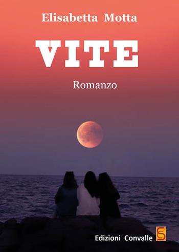 Vite - Elisabetta Motta - Libro Edizioni Convalle 2020, Marte | Libraccio.it