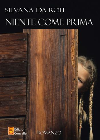 Niente come prima - Silvana Da Roit - Libro Edizioni Convalle 2021, Sole | Libraccio.it