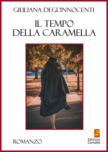 Il tempo della caramella - Giuliana Degl'Innocenti - Libro Edizioni Convalle 2021, Venere | Libraccio.it