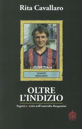 Oltre l'indizio. Segreti e verità nell'omicidio Bergamini