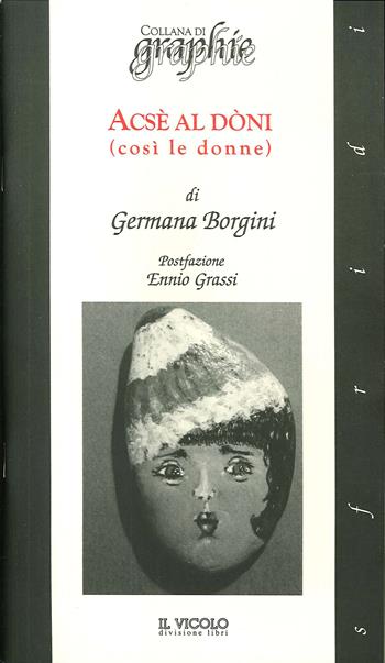 Acsì al dàni (così le donne) - Germana Borgini - Libro Il Vicolo 2020, Sfridi | Libraccio.it