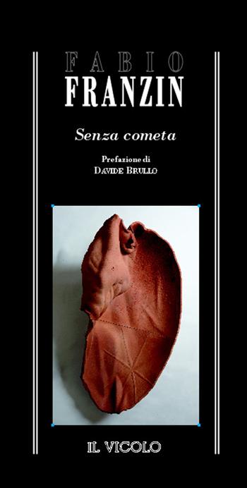 Senza cometa - Fabio Franzin - Libro Il Vicolo 2021, Arcana mundi | Libraccio.it