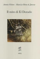 Il mito di El Dorado. Struttura del mito e cronologia delle spedizioni