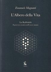 L' albero della vita. La Kabbalah. Il processo creativo nell'essere umano