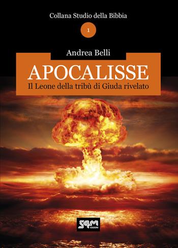 Apocalisse. Il Leone della tribù di Giuda rivelato - Andrea Belli - Libro S4M 2017, Studio della Bibbia | Libraccio.it