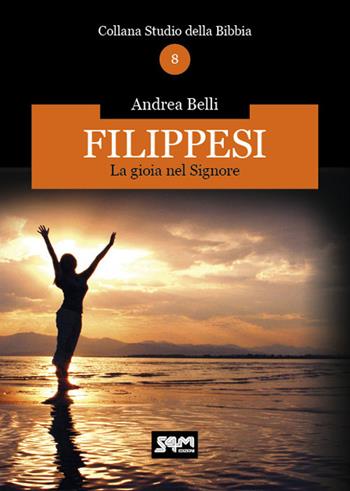 Filippesi. La gioia nel Signore - Andrea Belli - Libro S4M 2017, Studio della Bibbia | Libraccio.it