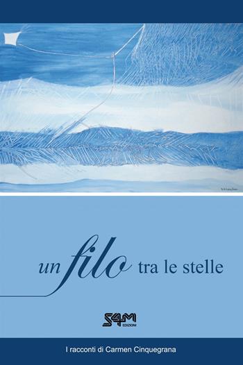 Un filo tra le stelle. I racconti di Carmen - Di Ruggiero Anna - Libro S4M 2018 | Libraccio.it