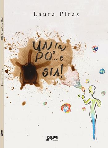 Un(a) Pò... e sia! - Laura Piras - Libro S4M 2019 | Libraccio.it