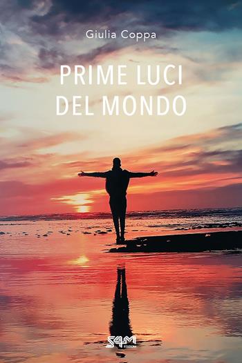 Prime luci del mondo - Giulia Coppa - Libro S4M 2019 | Libraccio.it