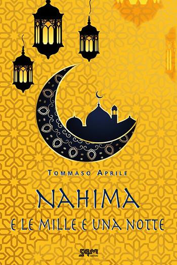 Nahima e le Mille e una notte - Tommaso Aprile - Libro S4M 2020 | Libraccio.it