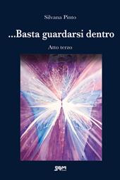 ... Basta guardarsi dentro. Atto terzo