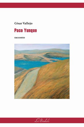 Paco Yunque. Ediz. italiana e spagnola - César Vallejo - Libro Lo Studiolo 2017, Diversificando | Libraccio.it