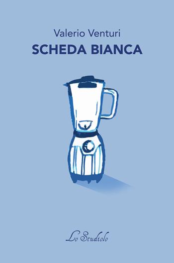 Scheda bianca - Valerio Venturi - Libro Lo Studiolo 2017, Fuori collana | Libraccio.it