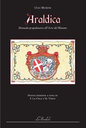 Araldica. Manuale propedeutico all'arte del blasone. Ediz. per la scuola