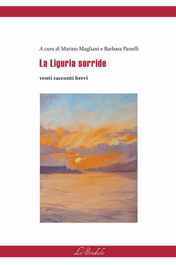 La Liguria sorride. Venti racconti brevi  - Libro Lo Studiolo 2020, Diversificando | Libraccio.it
