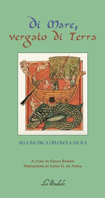 Di mare vergato di terra. Alla ricerca dell'Isola sacra  - Libro Lo Studiolo 2021, La cittadella | Libraccio.it