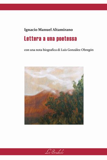Lettera a una poetessa - Ignacio Manuel Altamirano - Libro Lo Studiolo 2021, Diversificando | Libraccio.it
