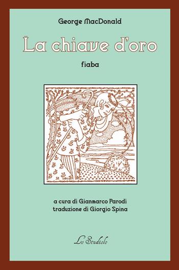 La chiave d'oro - George MacDonald - Libro Lo Studiolo 2021 | Libraccio.it