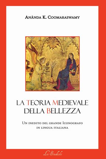 La teoria medievale della bellezza - Ananda Kentish Coomaraswamy - Libro Lo Studiolo 2021, Grani di senape. Biblioteca dello spirito | Libraccio.it