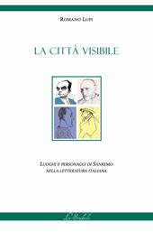 La città visibile. Luoghi e personaggi di Sanremo nella letteratura italiana