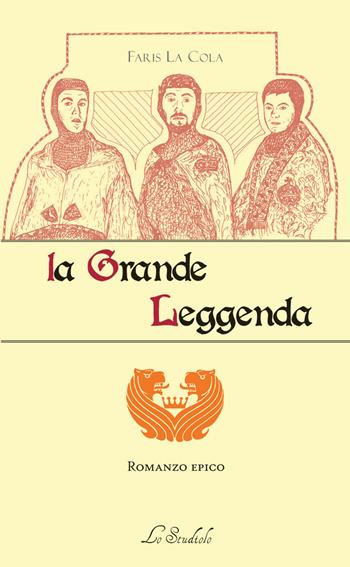 La grande leggenda - Faris La Cola - Libro Lo Studiolo 2023, Fuori collana | Libraccio.it
