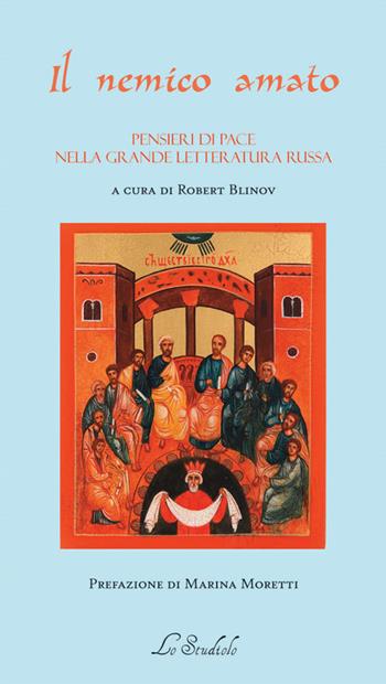 Il nemico amato. Pensieri di pace nella grande letteratura russa  - Libro Lo Studiolo 2024, La cittadella | Libraccio.it