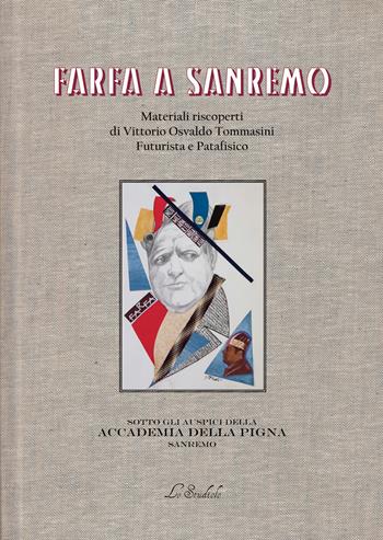 Farfa a Sanremo. Materiali riscoperti di Vittorio Osvaldo Tommasini, futurista e patafisico - Farfa - Libro Lo Studiolo 2024 | Libraccio.it
