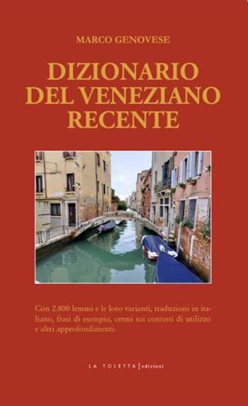 Dizionario del veneziano recente - Marco Genovese - Libro LA TOLETTA Edizioni 2026, Oselle | Libraccio.it
