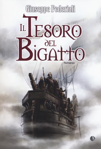 Il tesoro del bigatto - Giuseppe Pederiali - Libro Kappalab 2017, Novel | Libraccio.it
