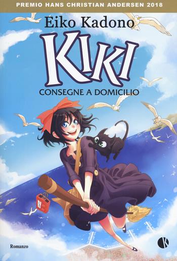 Kiki. Consegne a domicilio - Eiko Kadono - Libro Kappalab 2018, Novel | Libraccio.it