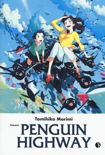 Penguin highway - Tomihiko Morimi - Libro Kappalab 2018, Novel | Libraccio.it