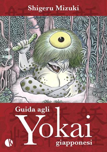 Guida agli yokai giapponesi - Shigeru Mizuki - Libro Kappalab 2022 | Libraccio.it