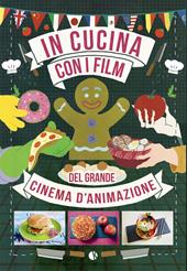 In cucina con i film del grande cinema d'animazione