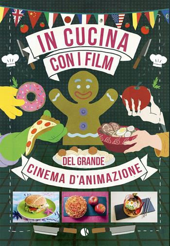 In cucina con i film del grande cinema d'animazione - Claire-France Thévenon - Libro Kappalab 2022 | Libraccio.it