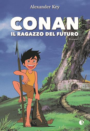 Conan. Il ragazzo del futuro - Alexander Key - Libro Kappalab 2022 | Libraccio.it