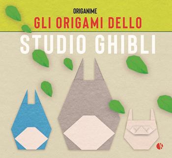 Gli origami dello studio Ghibli - Tetsuya Gotani, Anicé Claudéon, Sébastien Limet - Libro Kappalab 2022, Ghibli | Libraccio.it