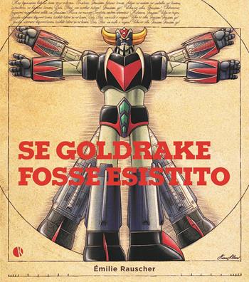 Se Goldrake fosse esistito - Émilie Rauscher - Libro Kappalab 2024 | Libraccio.it