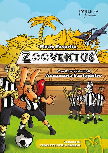 Zooventus - Pietro Favorito - Libro Officina Editoriale Milena 2017, Fumetti per bambini | Libraccio.it