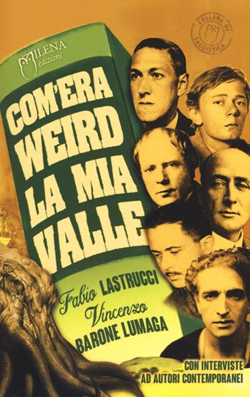 Com’era weird la mia valle. Sei percorsi tra orrore, paura e perturbante - Fabio Lastrucci, Vincenzo Barone Lumaga - Libro Officina Editoriale Milena 2018, Saggistica | Libraccio.it