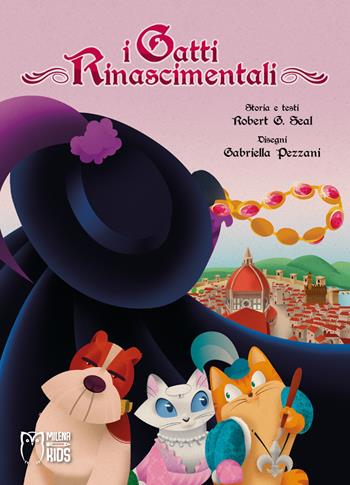 I gatti rinascimentali. Ediz. a colori - Robert G. Seal - Libro Officina Editoriale Milena 2021, Milena kids | Libraccio.it