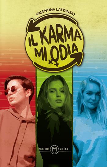 Il karma mi odia - Valentina Lattanzio - Libro Officina Editoriale Milena 2020, Rainbow. Collana LGBTQ+ | Libraccio.it