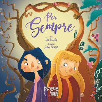 Per sempre. Ediz. illustrata - Sara Gazzillo - Libro Officina Editoriale Milena 2021, Milena kids | Libraccio.it