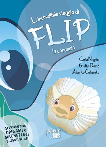 L'incredibile viaggio di Flip la coronula. Ediz. a colori - Giulia Bosio, Alberto Collareta - Libro Officina Editoriale Milena 2020, Milena kids | Libraccio.it