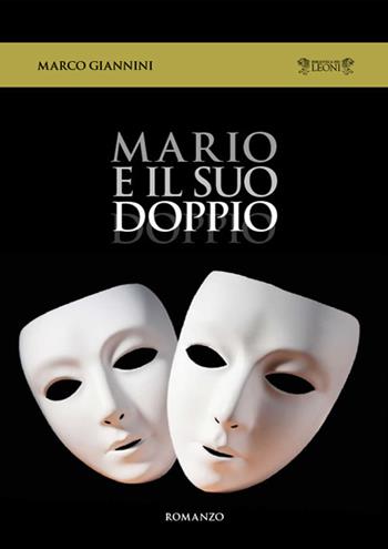 Mario e il suo doppio - Marco Giannini - Libro Biblioteca dei Leoni 2018, Narrativa | Libraccio.it