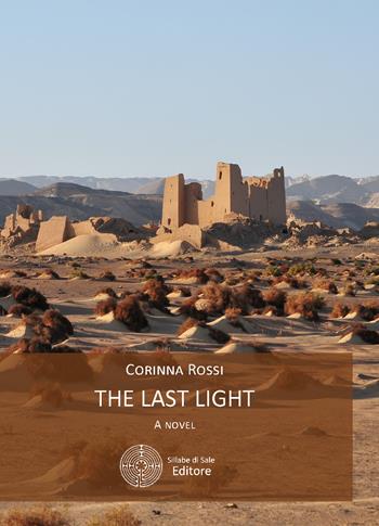 The last light - Corinna Rossi - Libro Sillabe di Sale Editore 2017 | Libraccio.it