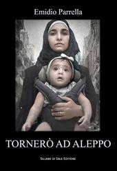 Tornerò ad Aleppo. Ediz. integrale